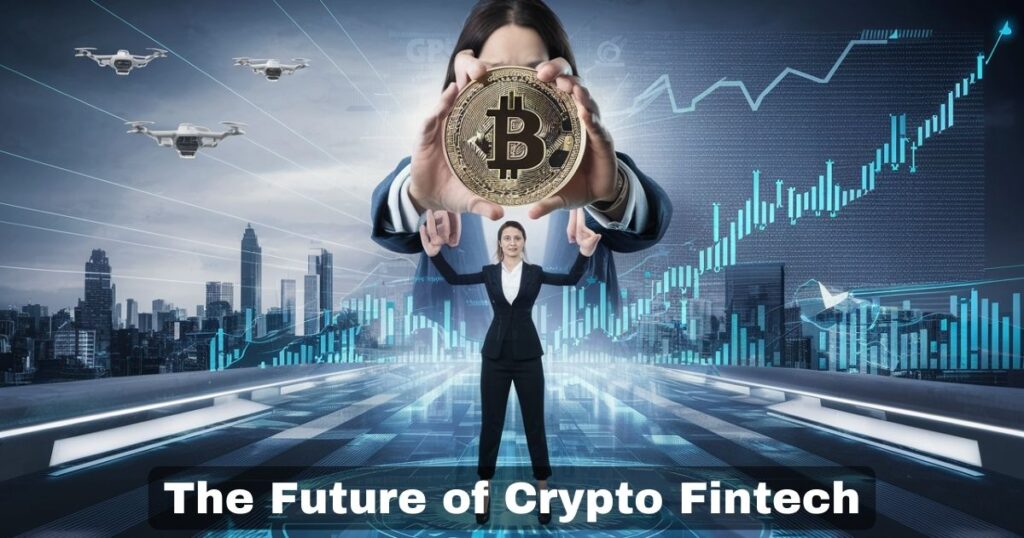 The future of crypto fintech